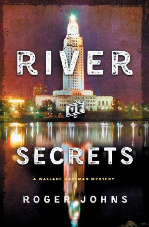 [Wallace Hartman Mysteries 02] • River of Secrets